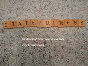 Gratefulness: Building Godly Character in Our kids