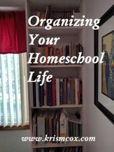Organizing your Homeschool Life