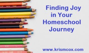 Finding Joy in Your Homeschool Journey