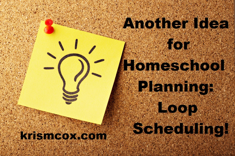 Another Idea for Homeschool Planning: Loop Scheduling!