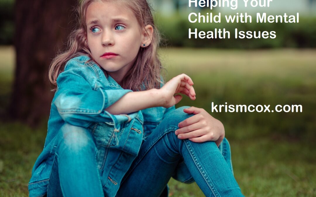 10 Tips for Helping your Child with Mental Health Issues